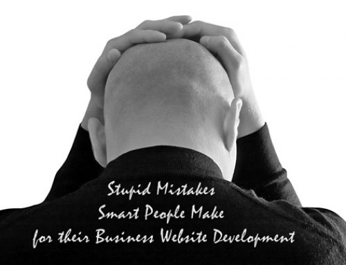 Stupid Mistakes Smart People Make for their Business Website Development