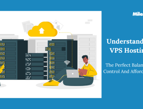 Understanding VPS Hosting: The Perfect Balance Of Control And Affordability
