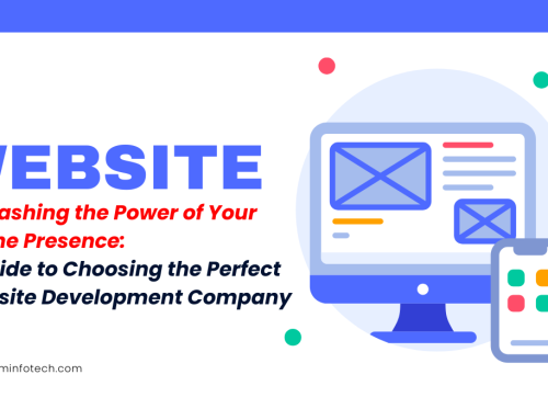 Unleashing the Power of Your Online Presence: A Guide to Choosing the Perfect Website Development Company